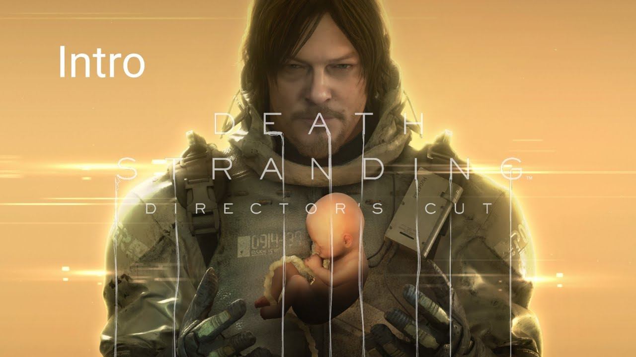 DEATH STRANDING DIRECTOR'S CUT PS5 Intro смотреть онлайн