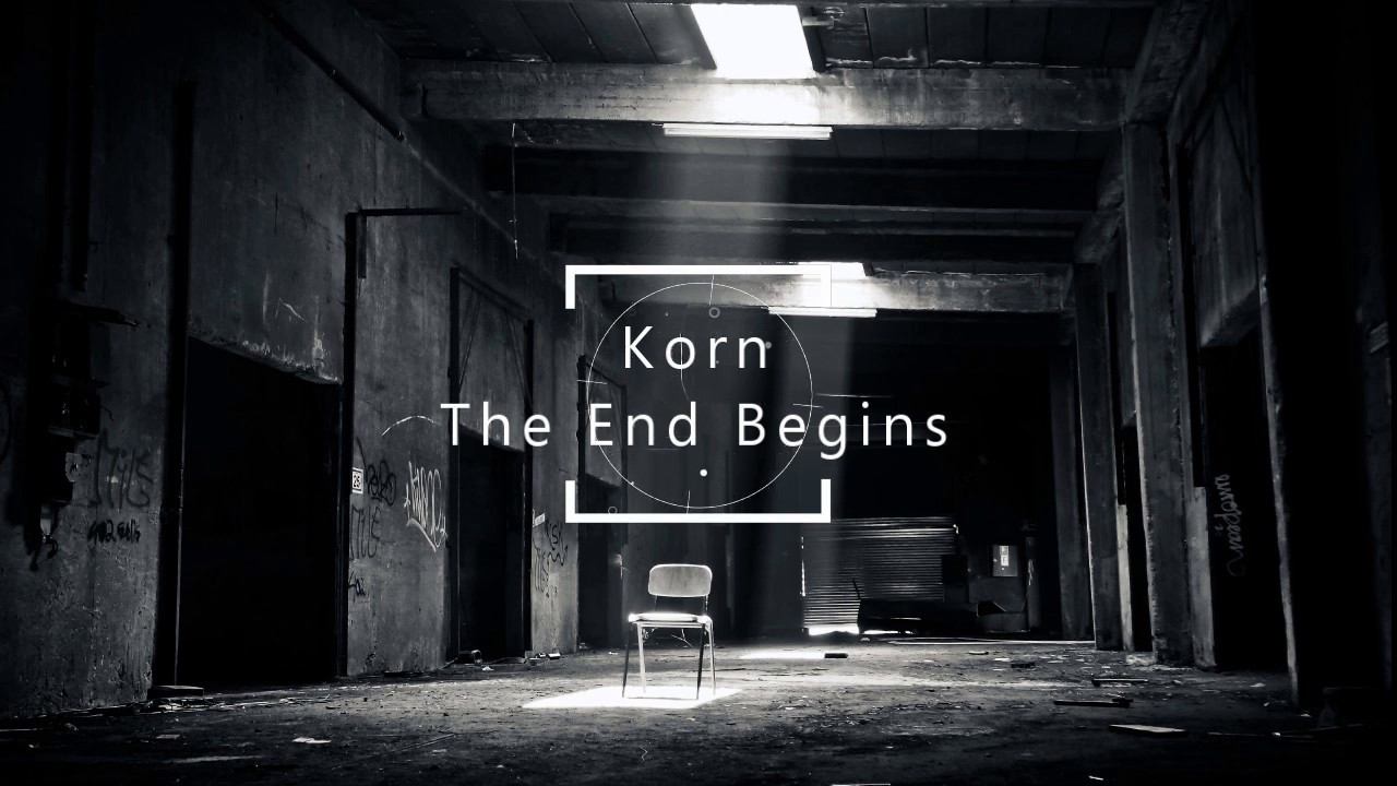 Korn - The End Begins (Lyrics) смотреть онлайн
