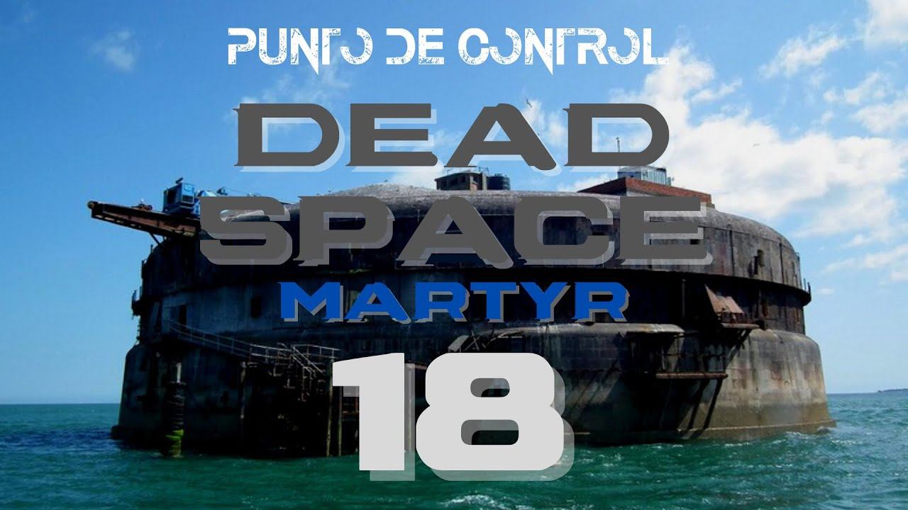 Pto. de Control – T1 - E18 - Dead Space Martyr - Cap. 4 - "El descenso" Part. 1 смотреть онлайн