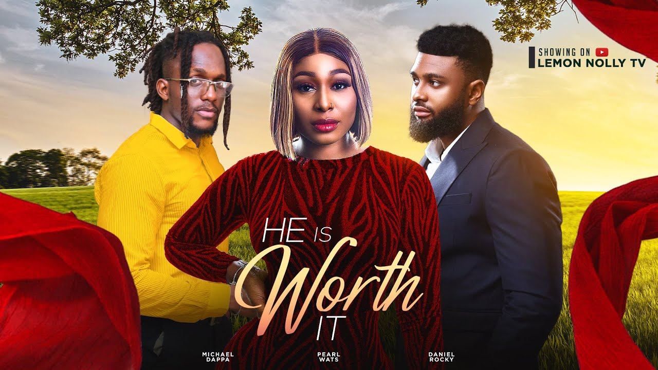 HE IS WORTH IT - DANIEL ROCKKY, PEARL WAT, MICHAEL DAPPA смотреть онлайн