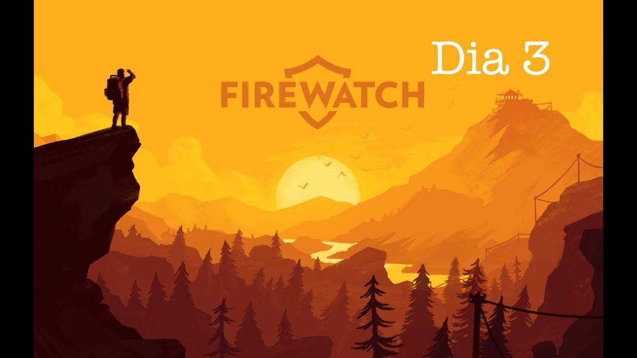 Firewatch Dia 3 Delilah, Julia, Desapariciones смотреть онлайн