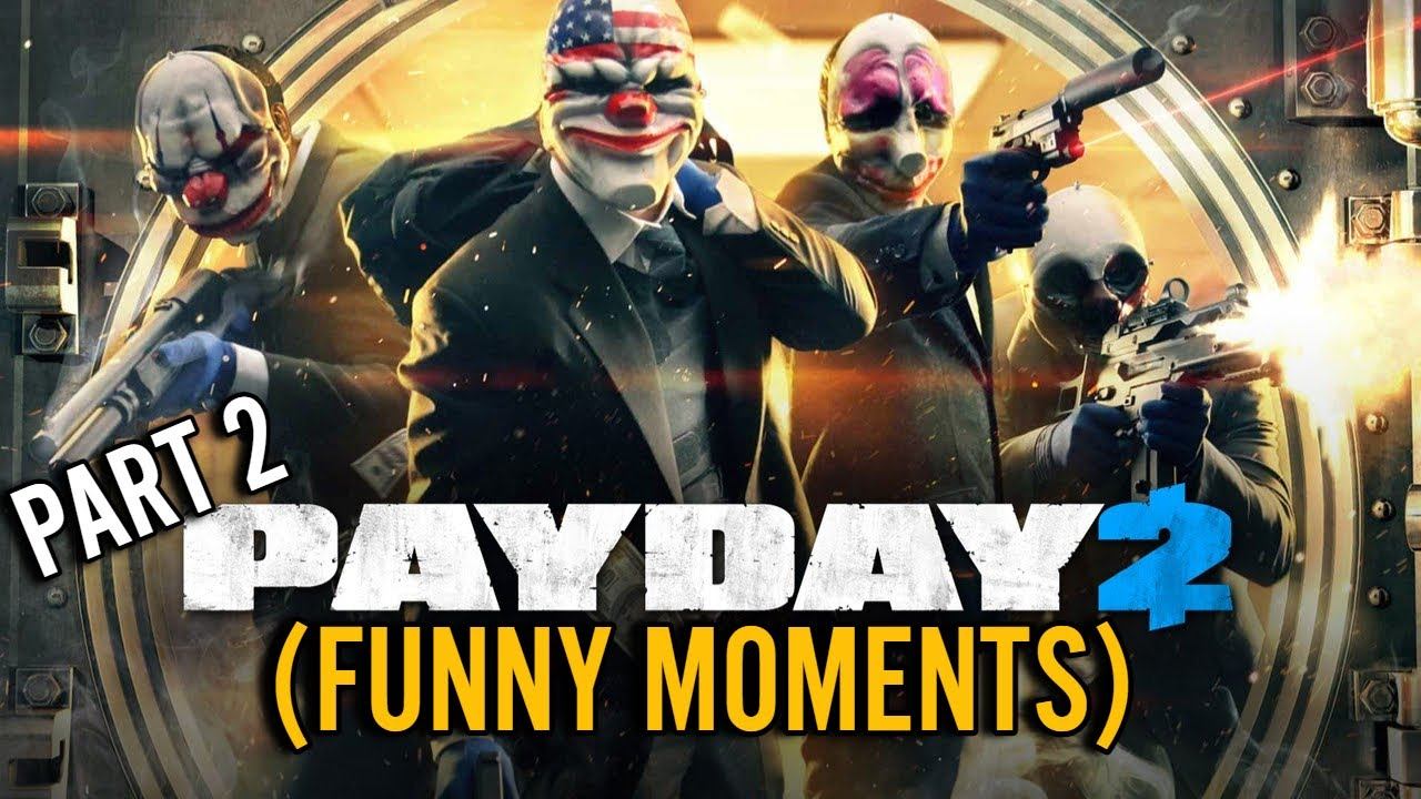 PAYDAY 2 (FUNNY MOMENTS) Part 2 смотреть онлайн