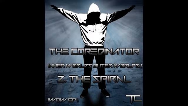The Coredinator - The Spiral (PREVIEW) [Inner Worlds, Outer Worlds EP 1] смотреть онлайн