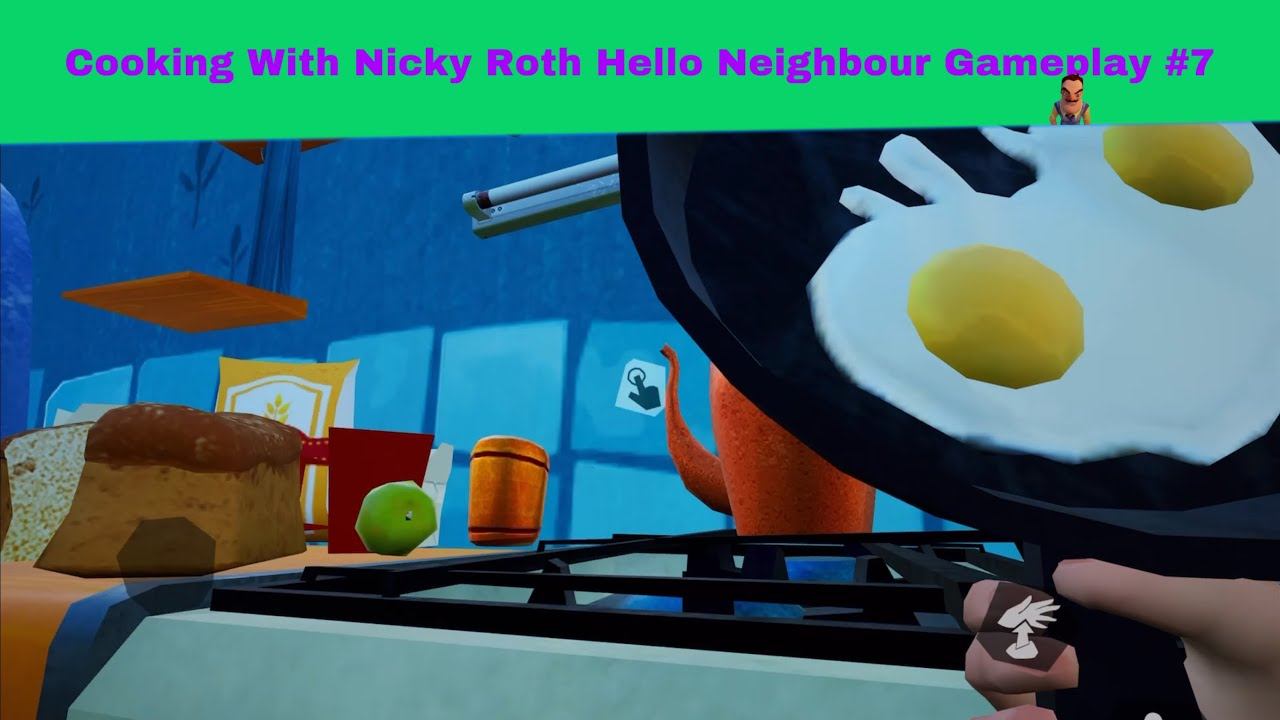Cooking With Nicky Roth Hello Neighbour Gameplay #7 смотреть онлайн
