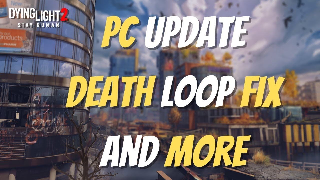 Dying Light 2 Death Loop Fix, PC Patch And More!!! смотреть онлайн