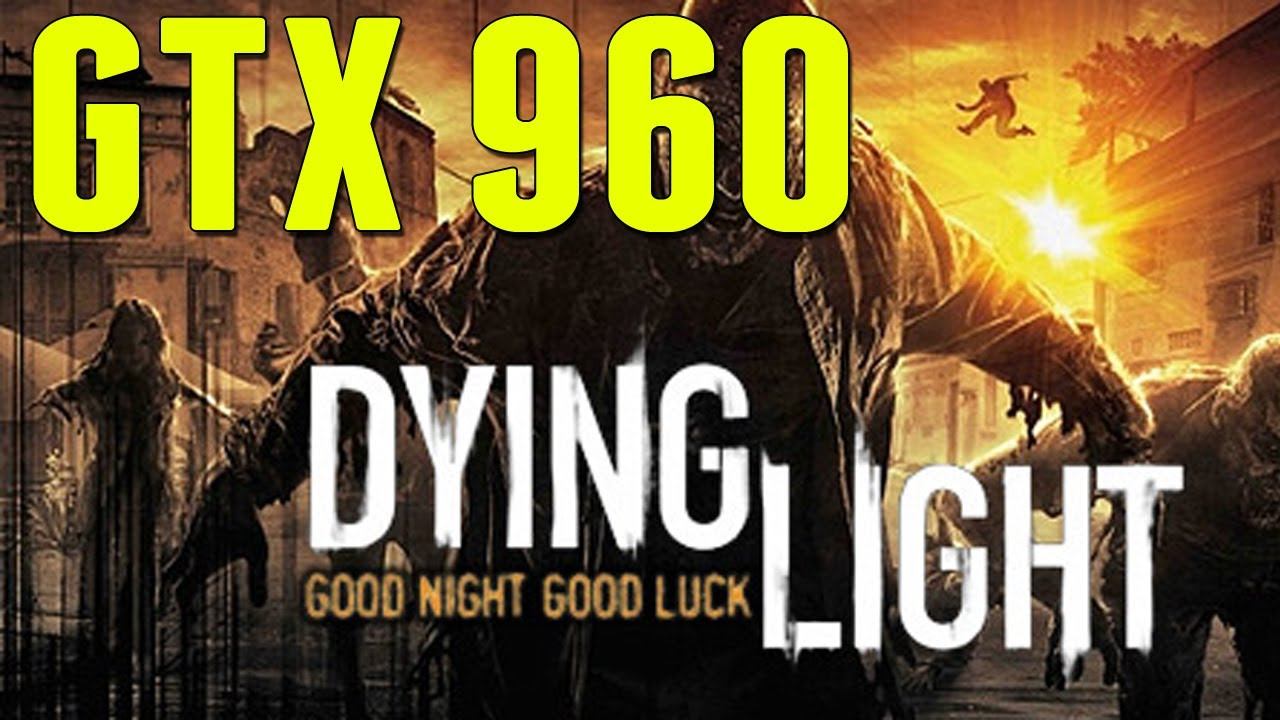 Dying Light: GTX 960 - i3 4150 6GB RAM смотреть онлайн