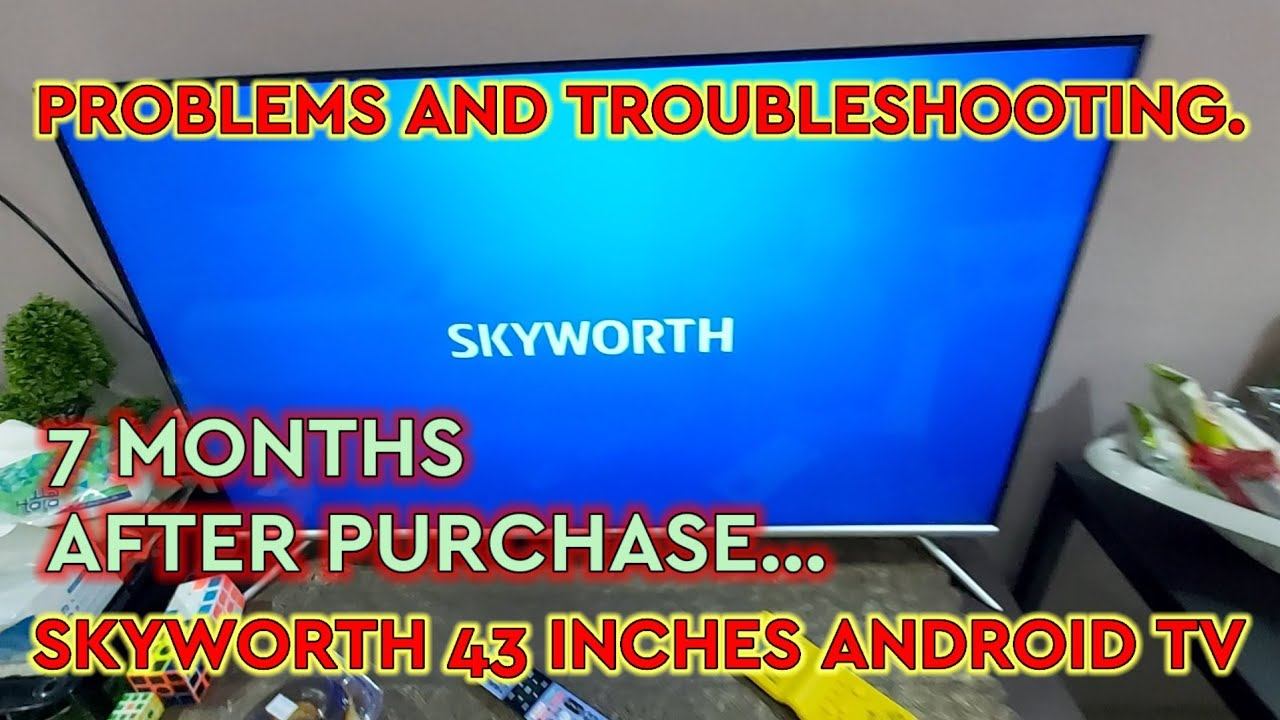 Our Skyworth 43" Android TV 7 Months After Purchase | Problem and Troubleshooting. Is It Worth It? смотреть онлайн