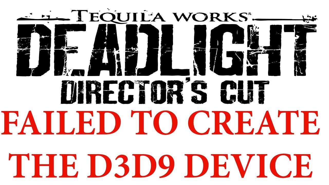 DEADLIGHT DIRECTOR'S CUT failed to create the d3d9 ERROR FIXED смотреть онлайн