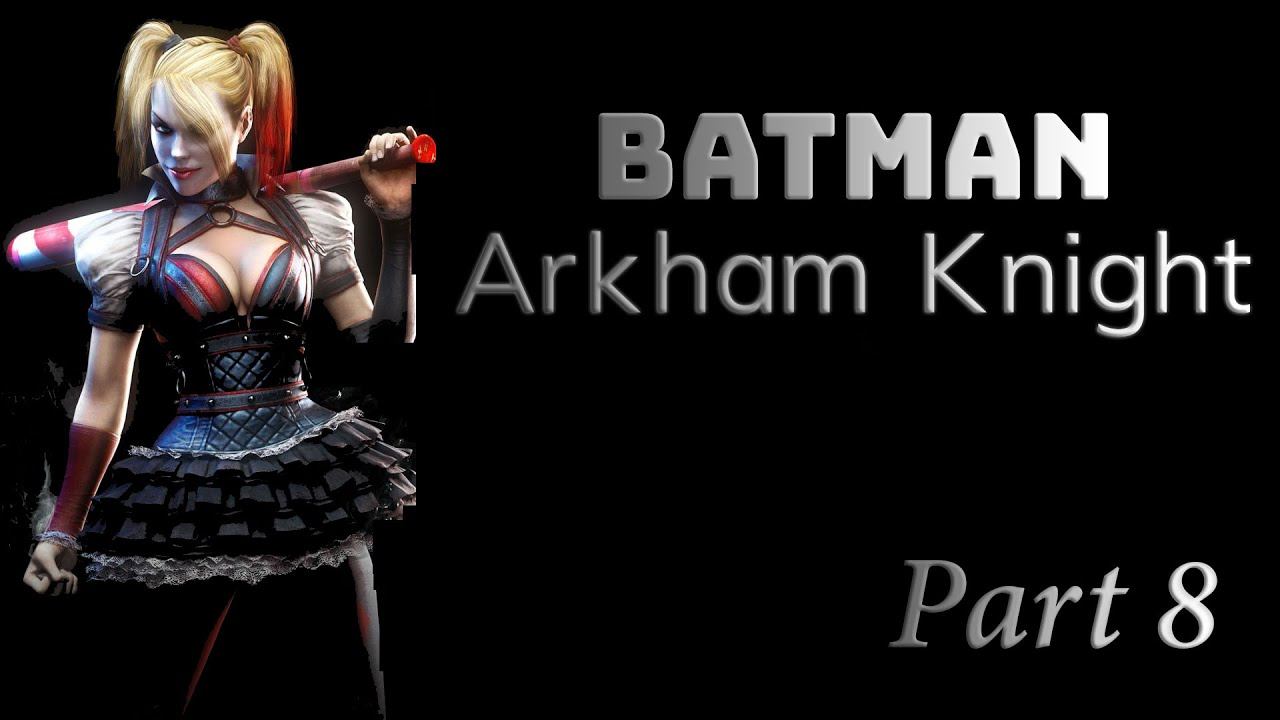Batman Arkham Knight | "NO COMMENTARY WALKTHROUGH" | Part 8 смотреть онлайн
