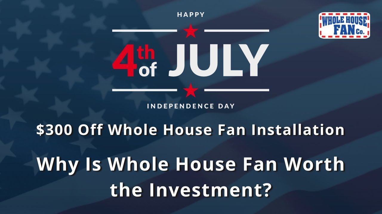 4th of July - Why Is Whole House Fan Worth the Investment? SC смотреть онлайн