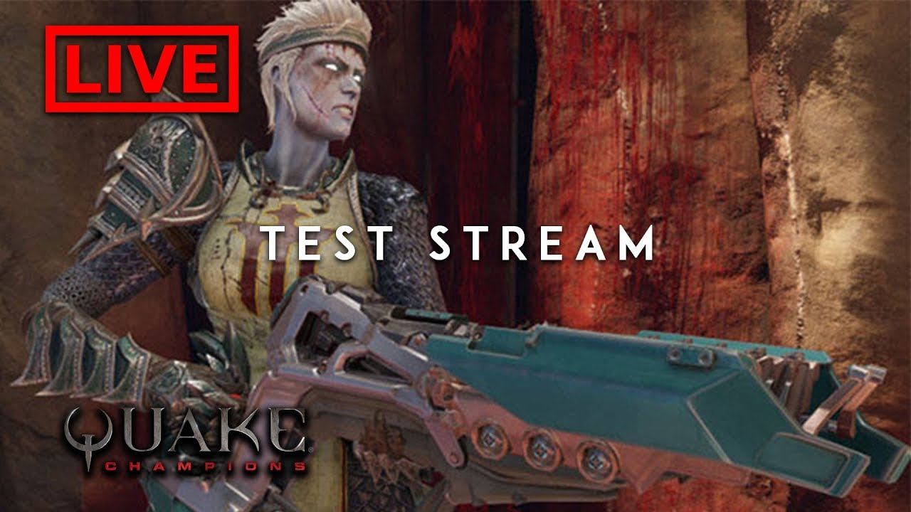 Test Stream | Quake Champions Stream смотреть онлайн