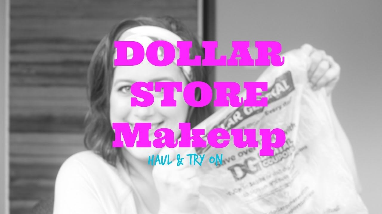 Dollar Store Makeup - HAUL & Try On