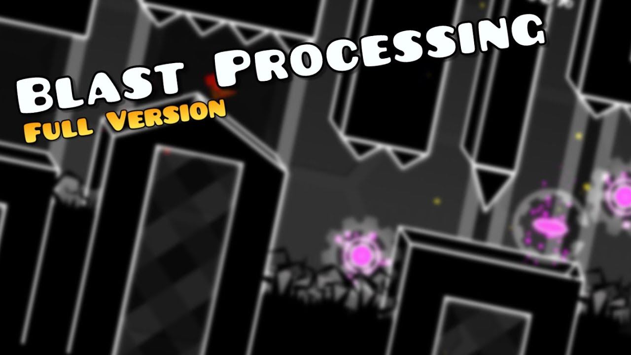 Blast Processing full version by BJVDimafelix [CUT]║Full versions GD смотреть онлайн