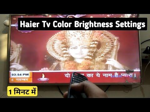 HAIER TV COLOR SETTINGS/HAIER TV BRIGHTNESS SETTINGS