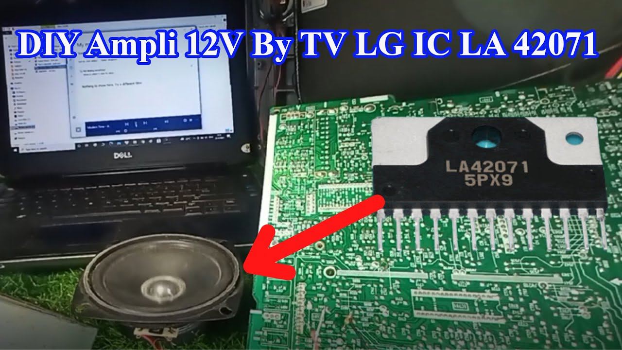 DIY Ampli 12V By TV LG IC LA 42071 Equivalent LA 42102
