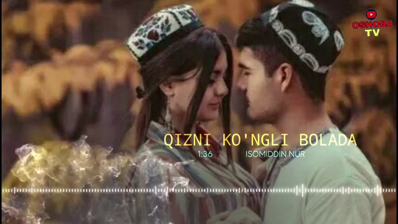 Qizni Ko'ngli Bolada 💔 Isomiddin Nur 🎵 Sevgi Qissasi