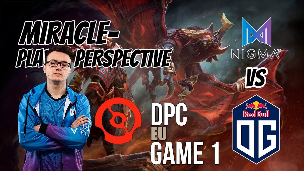 Miracle- [Dragon Knight] PLAYER PERSPECTIVE - NIGMA VS OG |DPC EU| GAME 1 смотреть онлайн