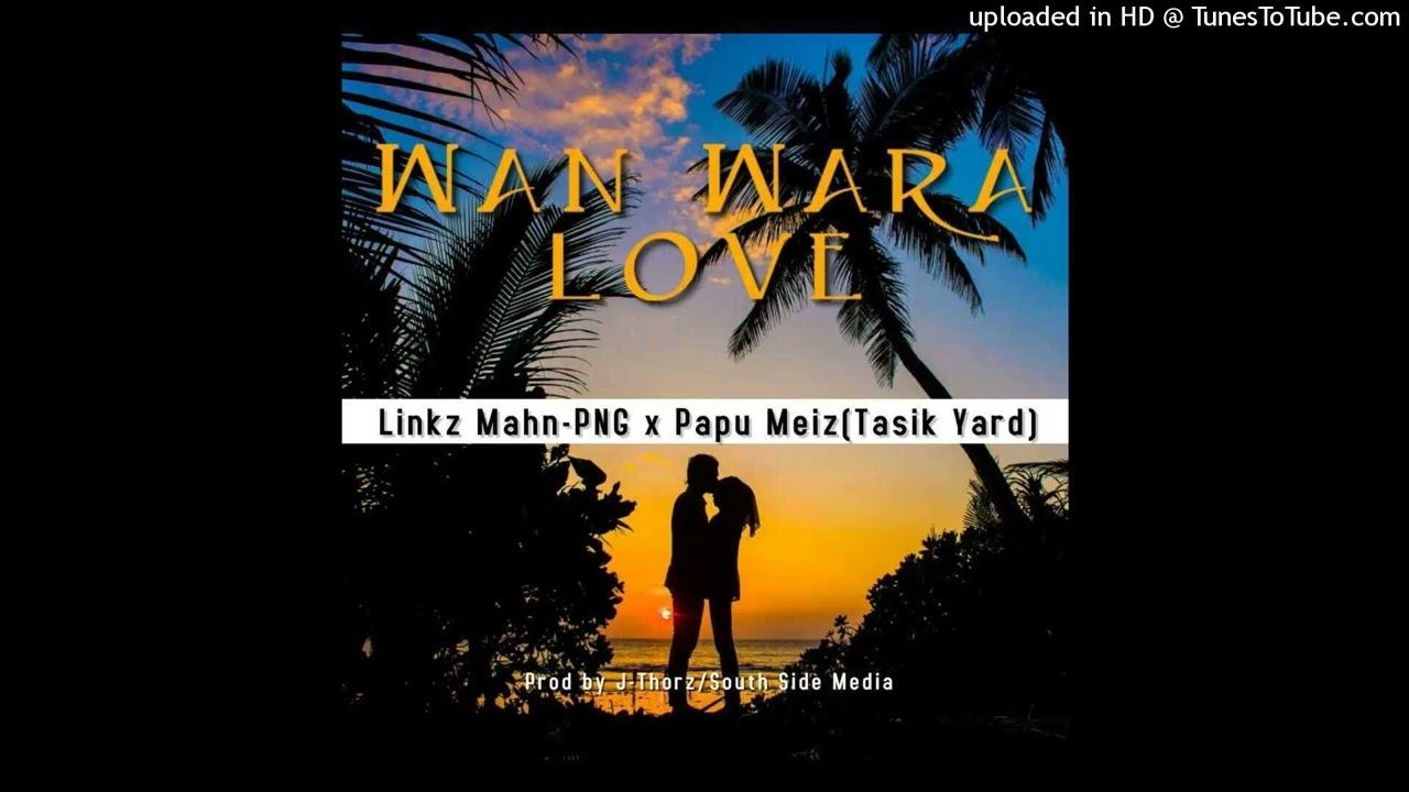 Wan Wara Love|PNG MUSIC 2023|Linkz Mahn PNG x Papu Meiz(Tasik Yard)|Prod by J-Thorz|SS Media смотреть онлайн