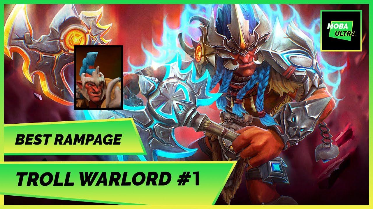 Dota 2 Troll Warlord Rampage 2022 #1 смотреть онлайн