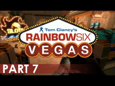 Rainbow Six: Vegas - A Playthrough, Part 7 смотреть онлайн
