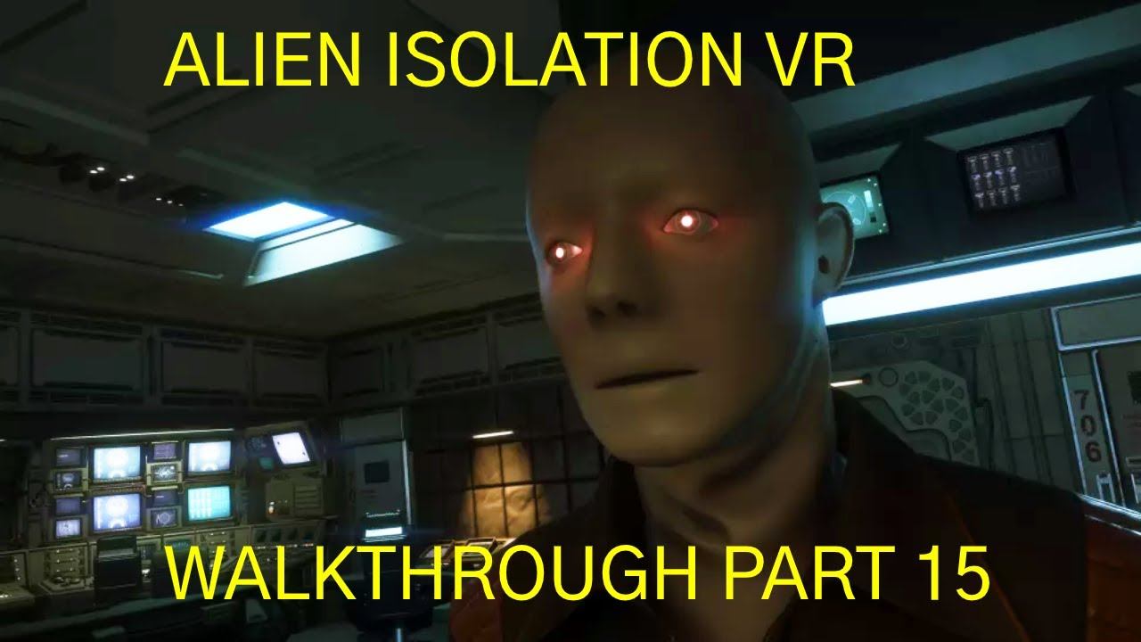 Alien Isolation VR Oculus Rift S Walkthrough Part 15 смотреть онлайн