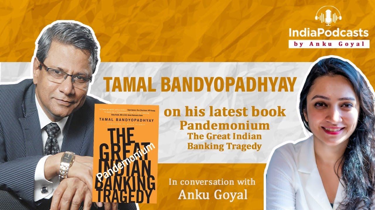 Tamal Bandyopadhyay | Pandemonium Is An Insider Story On Indian Banking Sector | At IndiaPodcasts смотреть онлайн