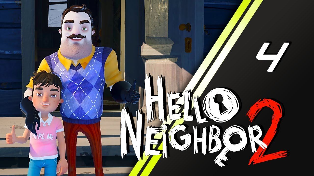 Hello Neighbor 2 прохождение | 4 | смотреть онлайн