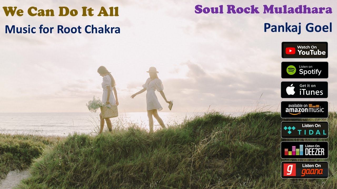We Can Do It All | Soul Rock Muladhara | Music For Root Chakra смотреть онлайн