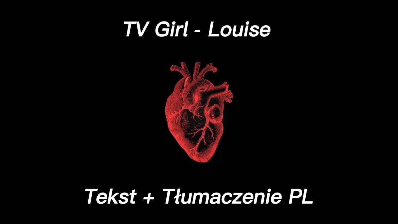 TV Girl - Louise (Tłumaczenie PL + Tekst) смотреть онлайн