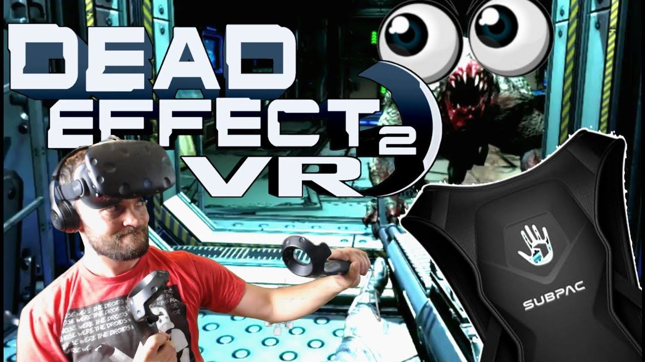 BAD SPACE DOG! | DEAD EFFECT 2 VR W/SUBPAC M2! | HTC VIVE смотреть онлайн