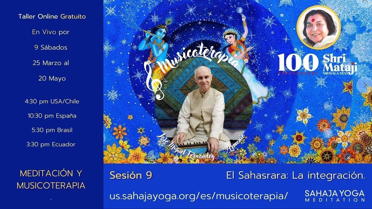 Musicoterapia y Meditación • Sesión 9 • El Sahasrara • La integración • Las Vibraciones. смотреть онлайн