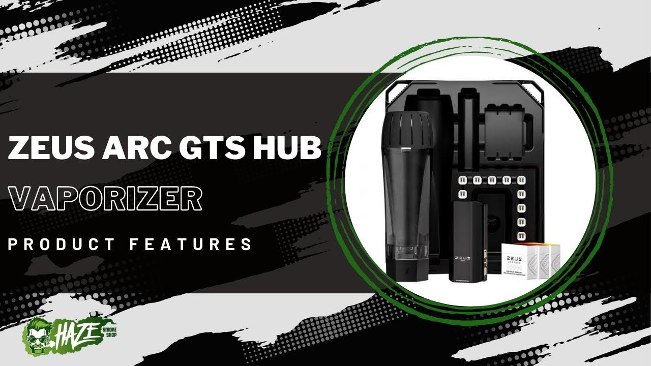 Zeus Arc GTS Hub Vaporizer смотреть онлайн