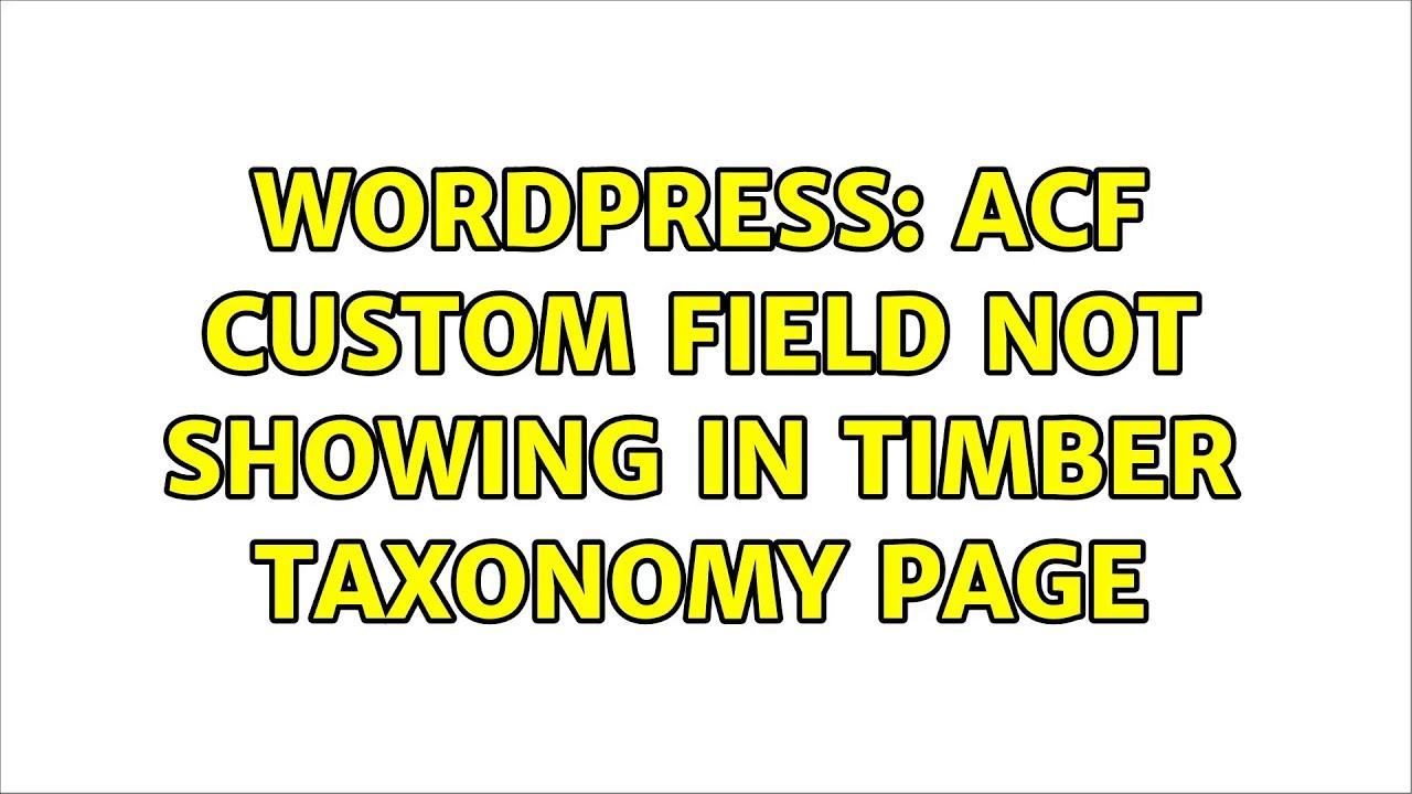 Wordpress: ACF Custom field not showing in Timber Taxonomy page смотреть онлайн