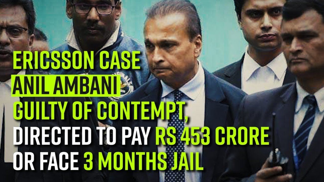 Ericsson case: Anil Ambani guilty of contempt, directed to pay Rs 453 crore or face 3 months jail смотреть онлайн