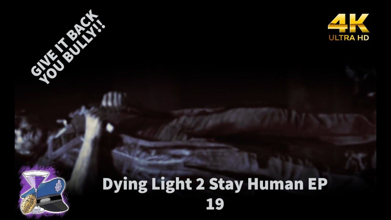 HE TOOK MY GRE KEY!!! [Dying Light 2 Stay Human] (EP19) смотреть онлайн