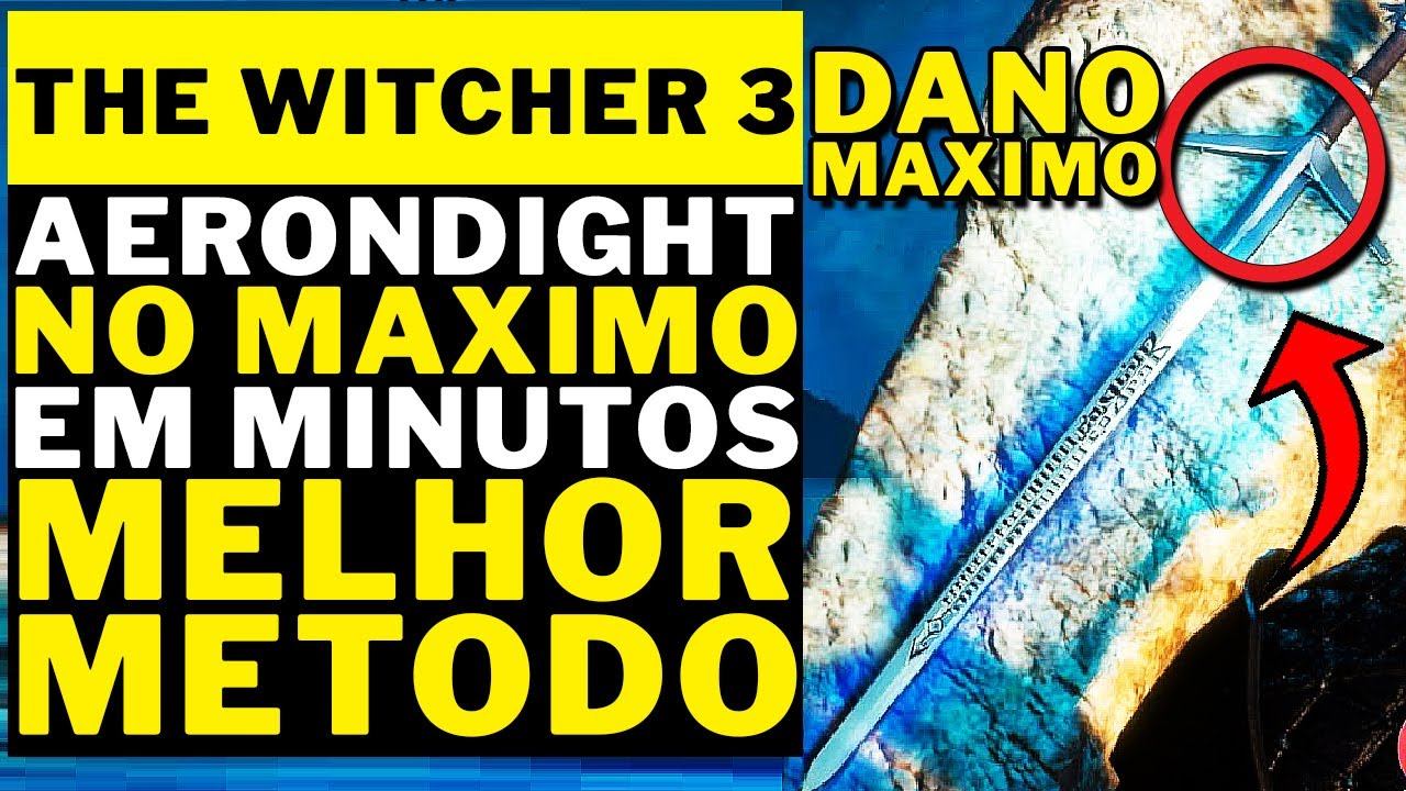 THE WITCHER 3 NOVA VERSÃO - COMO DEIXAR A AERONDIGHT NO MAXIMO EM MINUTOS MELHOR METODO!!!! смотреть онлайн