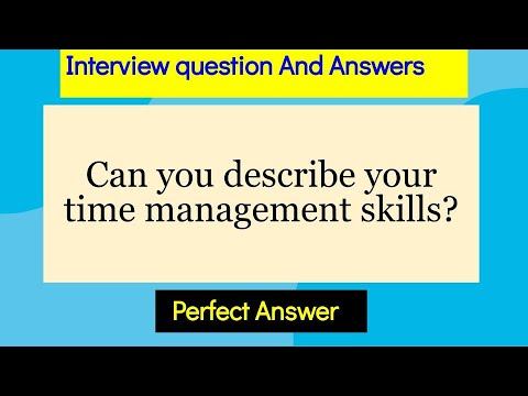 Can you describe your time management skills? Interview Question and answers смотреть онлайн