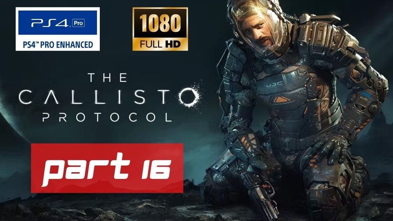 THE CALLISTO PROTOCOL Gameplay Walkthrough PS4 Pro - Part 16 [FULL GAME] смотреть онлайн