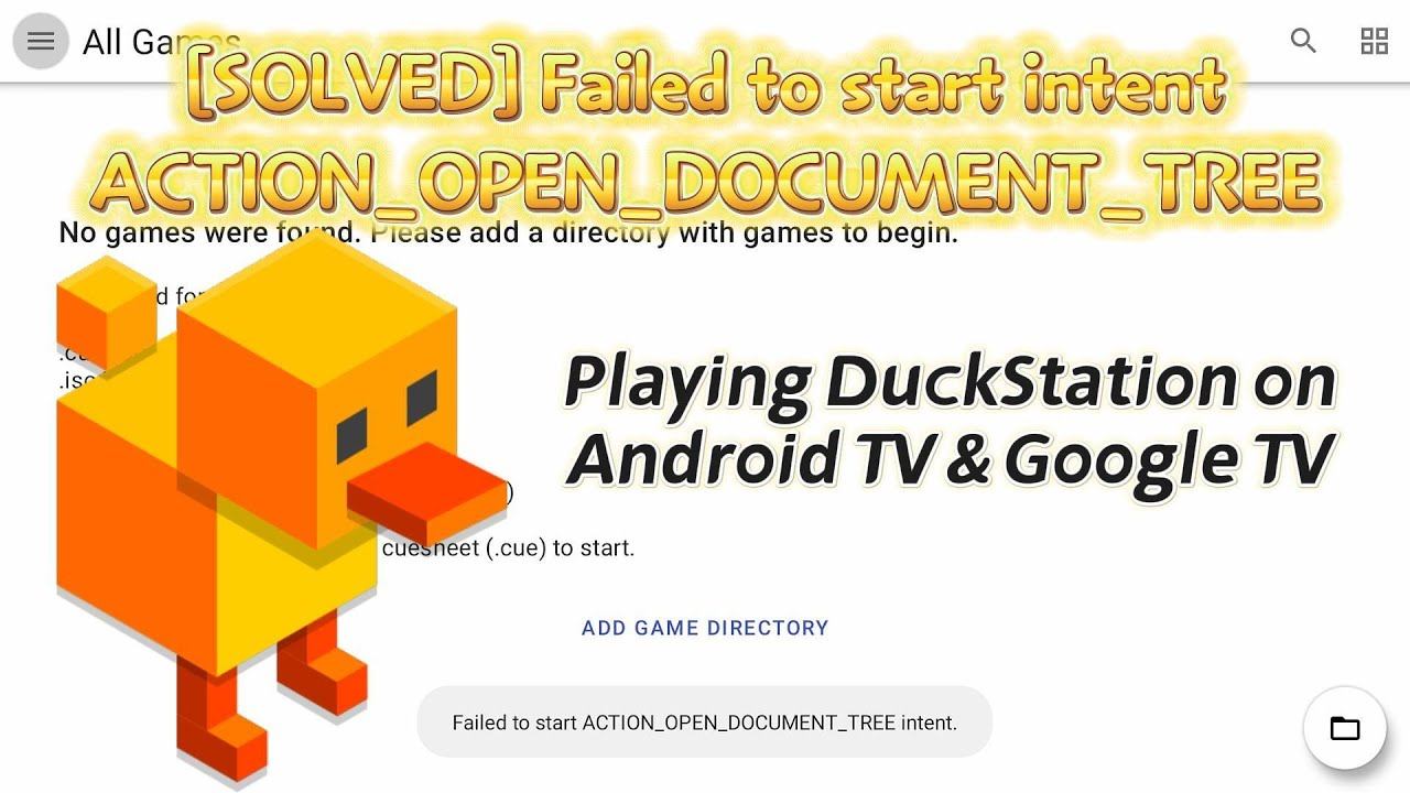 DuckStation: Failed to start ACTION_OPEN_DOCUMENT_TREE intent, solved for Android TV 11+ & Google T смотреть онлайн