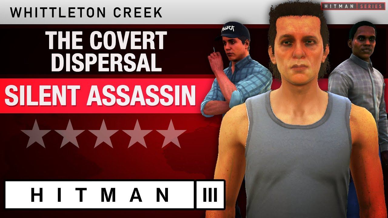 HITMAN 3 Whittleton Creek - "The Covert Dispersal" Escalation - All levels Silent Assassin Rating смотреть онлайн