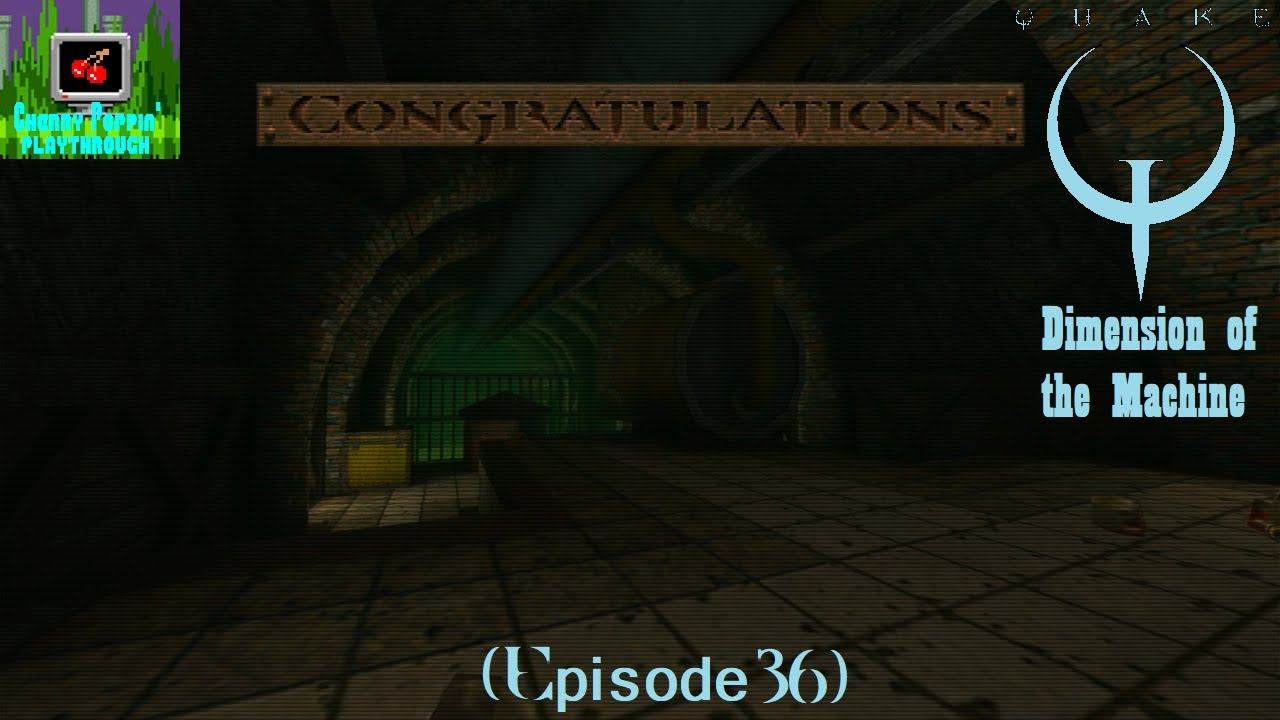 Cherry Poppin' Playthrough: Quake Remastered (Episode 36) | Dimension of the Machine смотреть онлайн