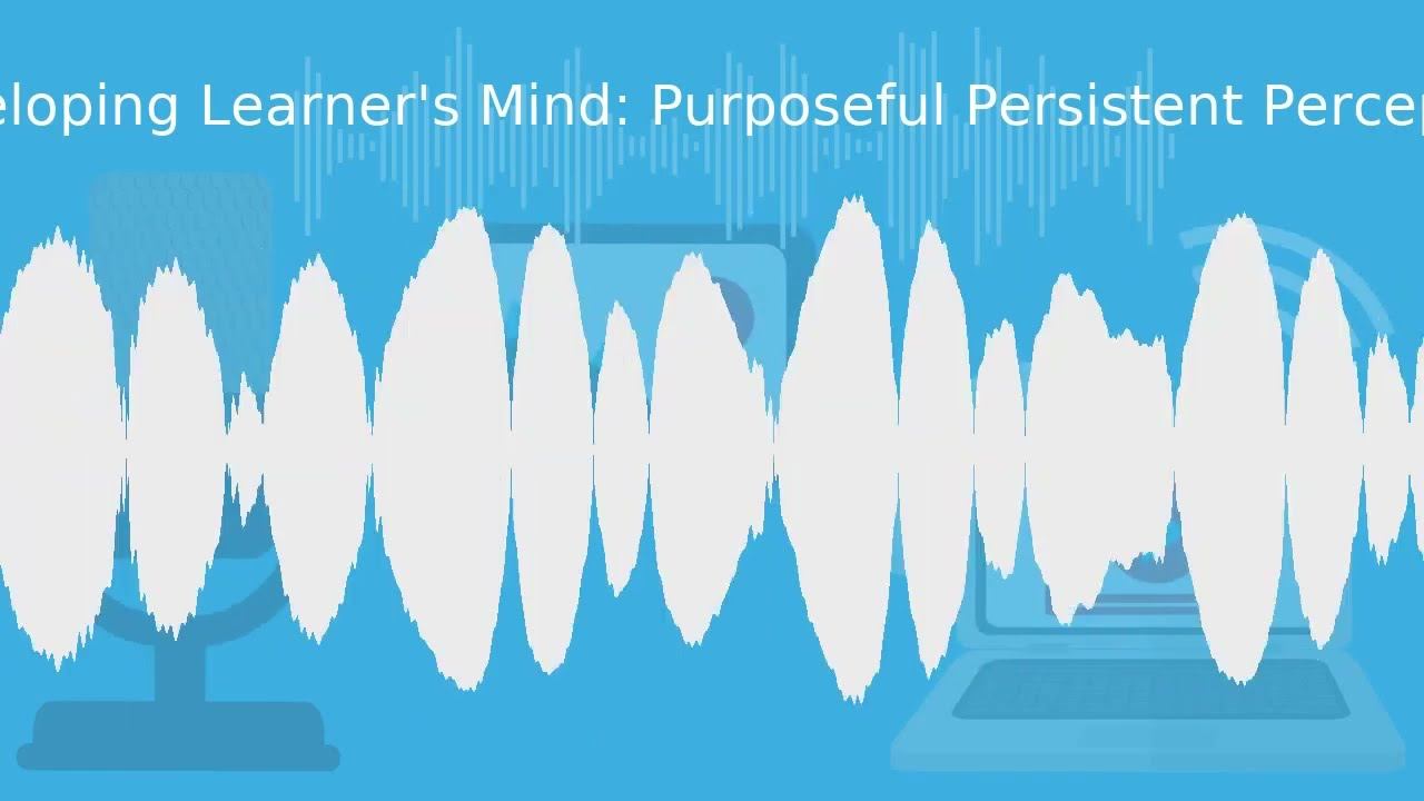 Developing Learner's Mind: Persistent Purposeful Perception смотреть онлайн
