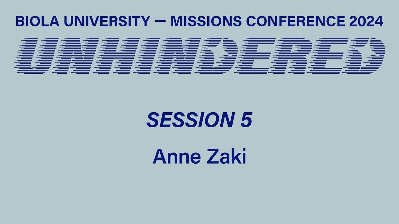 Anne Zaki — Missions Conference 2024 (Session 5) смотреть онлайн