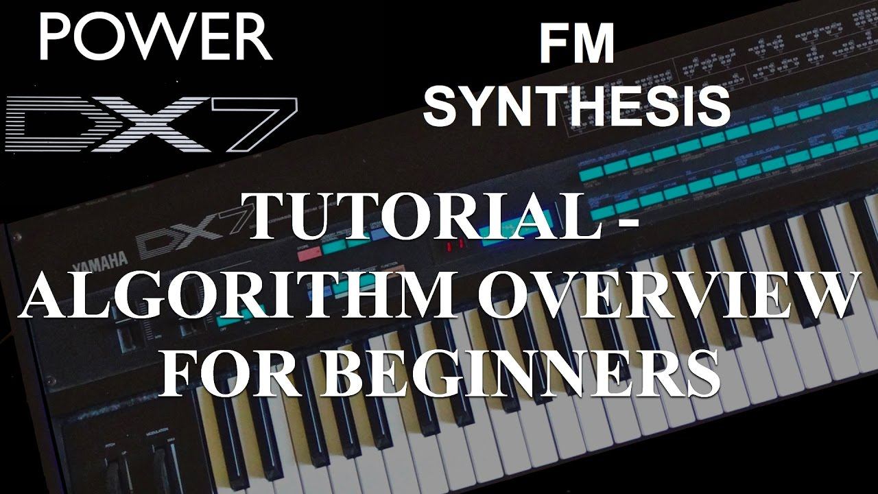 How To Learn Yamaha DX7 Synthesizer – Tutorial: Fundamentals of FM Synthesis, Algorithm смотреть онлайн