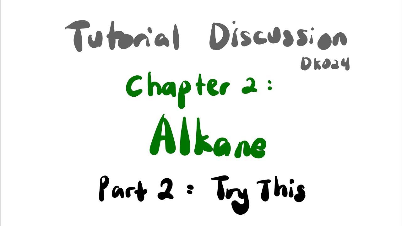 Tutorial Discussion Chapter 2: Alkane | Part II (Try This) | DK024 SES Chemistry смотреть онлайн