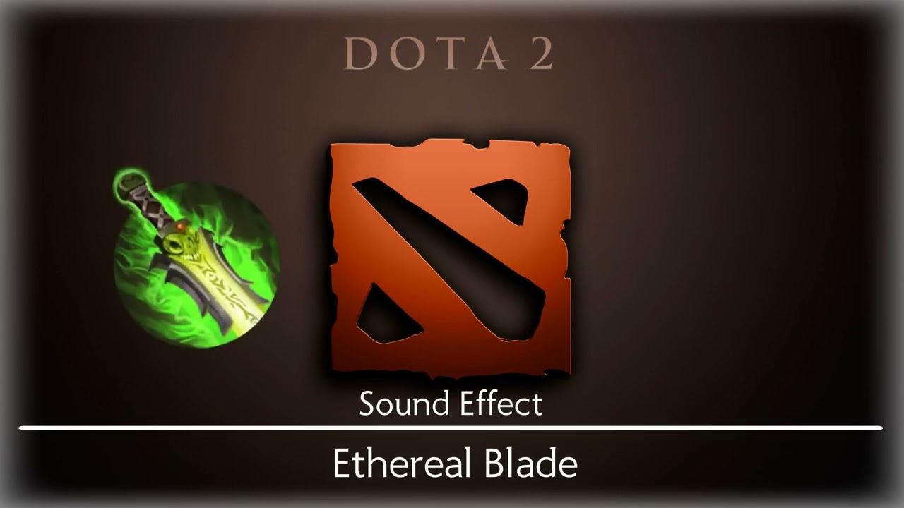 Dota 2 | Ethereal Blade [Sound Effect] смотреть онлайн