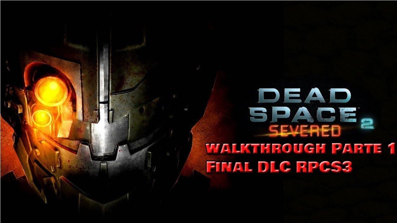 Dead space 2 Severed walkthrough Parte 1 Final DLC RPCS3 смотреть онлайн