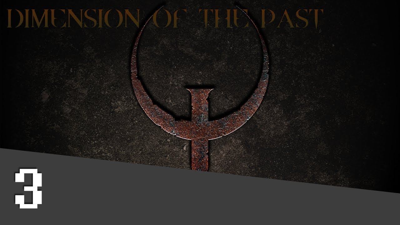 Quake: Dimension of the Past [3F] Out of this Dimension смотреть онлайн