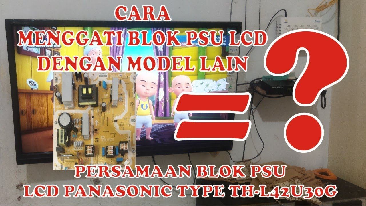 cara memperbaiki tv lcd panasonic th-l42u30g mati total смотреть онлайн