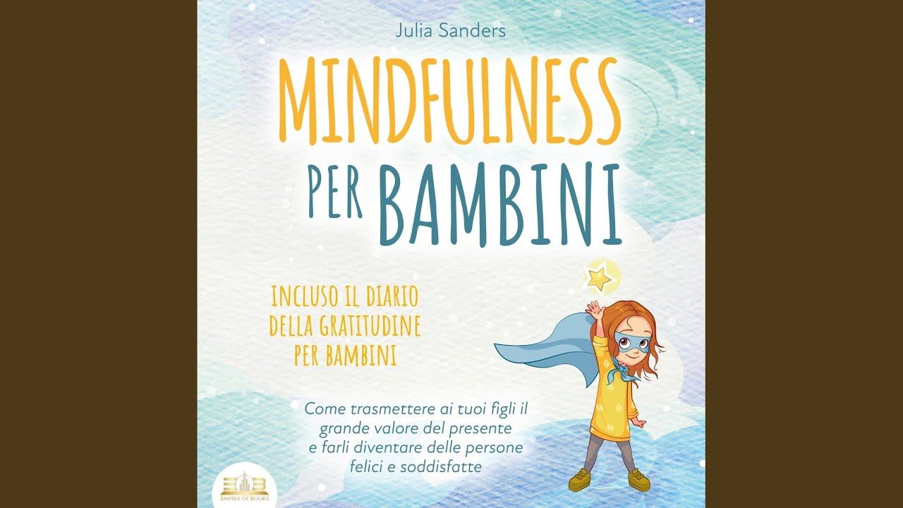 Chapter 40 - Mindfulness per bambini: Come trasmette ai tuoi bambini il grande valore del... смотреть онлайн